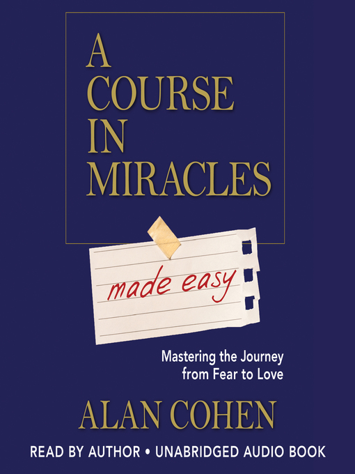 Title details for A Course in Miracles Made Easy by Alan Cohen - Available